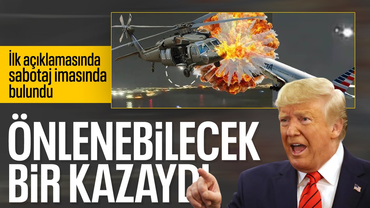 Donald Trump’tan uçak kazası sonrası ilk açıklama: Önlenebilirdi, iyi değil